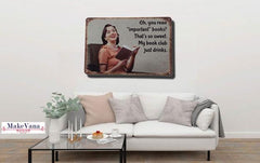 My Book Club Just Drinks  :) Quote Metal Tin Poster
