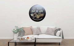 Get More Out of Life With Coffee Round Embossed Metal Tin Sign Poster