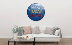 Make Today Amazing Round Embossed Metal Tin Sign Poster