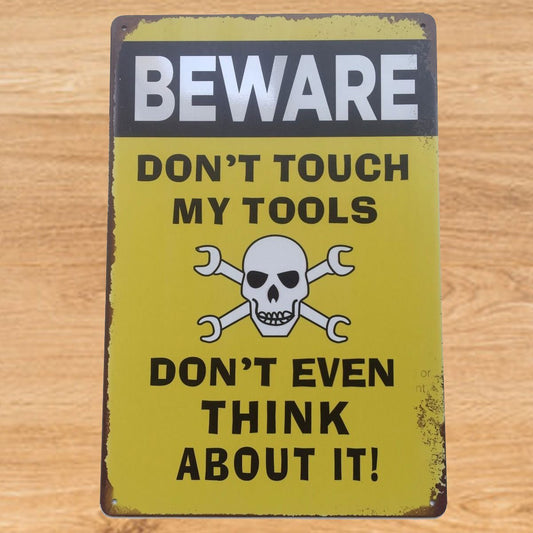 Beware Dont Touch My Tools Metal Tin Poster