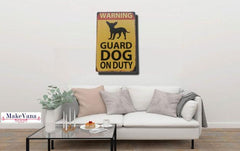 Dog warning Sign - Dog Guard On Duty  Metal Tin  Poster