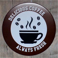 Delicious Coffee Always Fresh Round Embossed Metal Tin Sign Poster