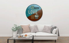All You Need Is Love Or More Cup Cakes Round Embossed Metal Tin Sign Poster