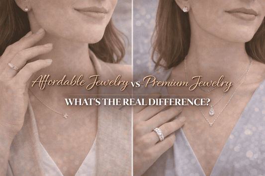Affordable Jewelry vs Premium Jewelry: What’s the Real Difference?