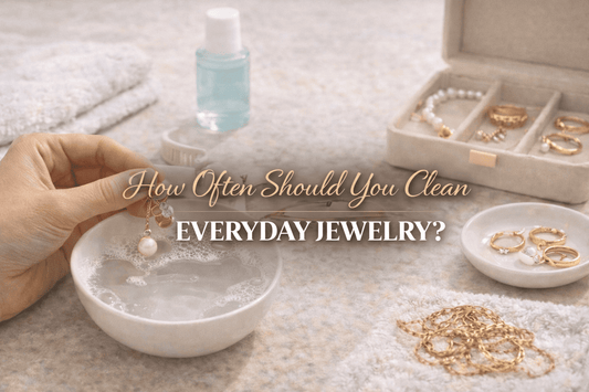 How Often Should You Clean Everyday Jewelry?