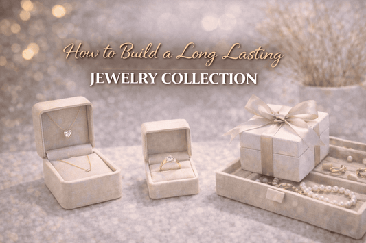 How to Build a Long-Lasting Jewelry Collection