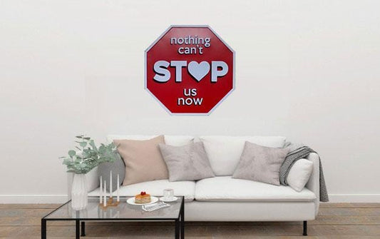 Nothing Cant Stop Us Now Octagon Metal Tin Sign Poster