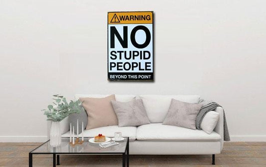 No Stupid People - Funny Tin Poster