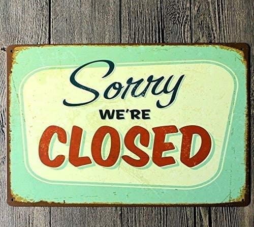 Sorry We are Closed Tin Sign Poster