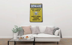 Beware Dont Touch My Tools Metal Tin Poster