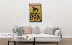 Dog warning Sign - Dog Guard On Duty  Metal Tin  Poster