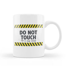 Donot Touch My Mug